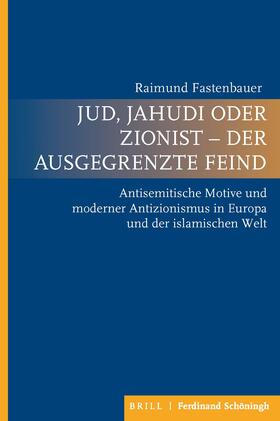 Fastenbauer |  Jud, Jahudi oder Zionist - der ausgegrenzte Feind | Buch |  Sack Fachmedien