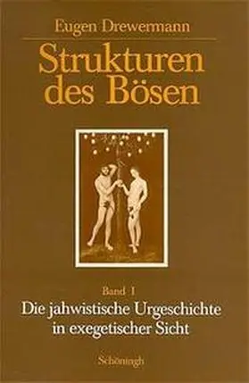 Drewermann |  Strukturen des Bösen. Die jahwistische Urgeschichte in exegetischer, psychoanalytischer und philosophischer Sicht | Buch |  Sack Fachmedien