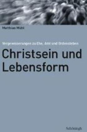 Mühl |  Christsein und Lebensform | Buch |  Sack Fachmedien