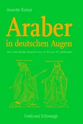 Katzer |  Araber in deutschen Augen | Buch |  Sack Fachmedien