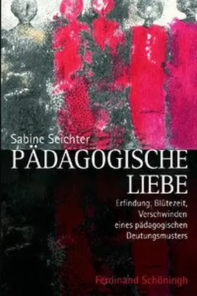 Seichter |  Pädagogische Liebe | Buch |  Sack Fachmedien