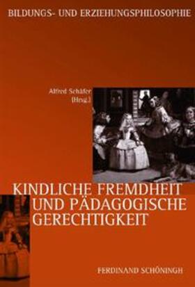 Schäfer |  Kindliche Fremdheit und pägagogische Gerechtigkeit | Buch |  Sack Fachmedien