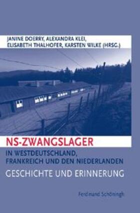 Klei / Wilke / Doerry | NS-Zwangslager in Westdeutschland, Frankreich und den Niederlanden | Buch | 978-3-506-76458-4 | sack.de