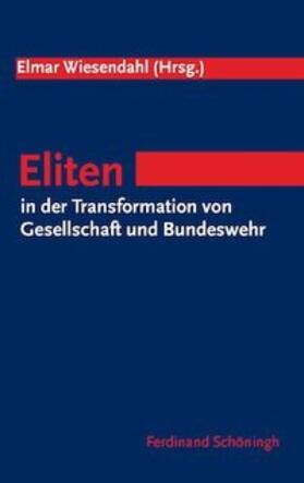 Wiesendahl |  Eliten in der Transformation von Gesellschaft und Bundewehr | Buch |  Sack Fachmedien