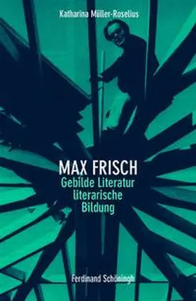 Müller-Roselius |  Max Frisch | Buch |  Sack Fachmedien