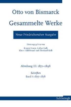 Hildebrand / Gall / Canis |  Otto von Bismarck - Gesammelte Werke. Neue Friedrichsruher A | Buch |  Sack Fachmedien