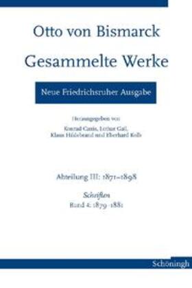 Hildebrand / Gall / Canis |  Otto von Bismarck - Gesammelte Werke. Neue Friedrichsruher Ausgabe | Buch |  Sack Fachmedien