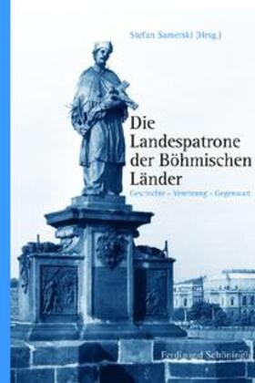 Samerski |  Die Landespatrone der Böhmischen Länder | Buch |  Sack Fachmedien