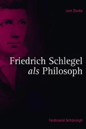 University of Zagreb / Zovko |  Friedrich Schlegel als Philosoph | Buch |  Sack Fachmedien