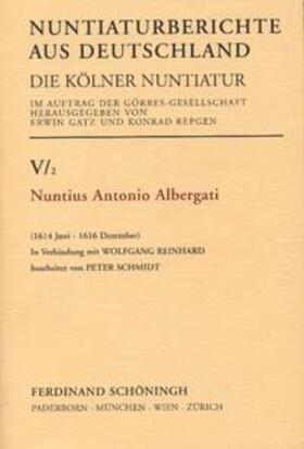 Schmidt / Repgen / Gatz |  Nuntius Antonio Albergati | Buch |  Sack Fachmedien