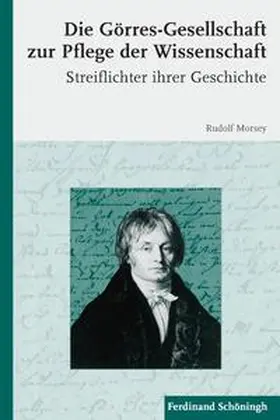 Morsey |  Die Görres-Gesellschaft zur Pflege der Wissenschaft | Buch |  Sack Fachmedien