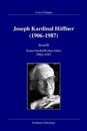 Trippen | Joseph Kardinal Höffner (1906-1987) Band 2 | Buch | 978-3-506-76841-4 | sack.de