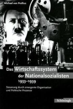 Prollius |  Das Wirtschaftssystem der Nationalsozialisten 1933 - 1939 | Buch |  Sack Fachmedien
