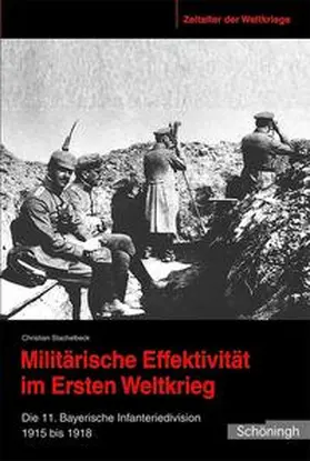 Stachelbeck |  Militärische Effektivität im Ersten Weltkrieg | Buch |  Sack Fachmedien