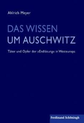 Meyer |  Das Wissen um Auschwitz | Buch |  Sack Fachmedien