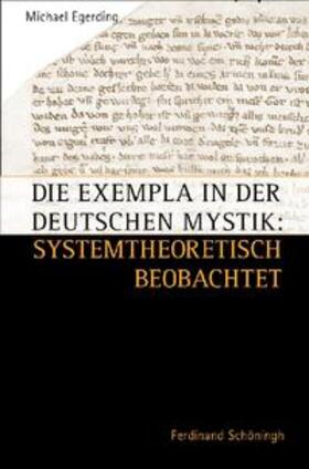 Egerding |  Die Exempla in der Deutschen Mystik: systemtheoretisch beobachtet | Buch |  Sack Fachmedien