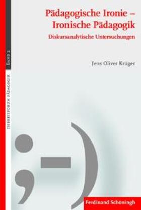 Krüger |  Pädagogische Ironie - Ironische Pädagogik | Buch |  Sack Fachmedien