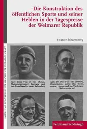 Scharenberg |  Die Konstruktion des öffentlichen Sports und seiner Helden in der Tagespresse der Weimarer Republik | Buch |  Sack Fachmedien