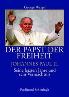 Weigel |  Der Papst und die Freiheit  - Johannes Paul II. | Buch |  Sack Fachmedien