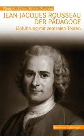 Böhm / Soetard |  Jean-Jacques Rousseau, der Pädagoge | Buch |  Sack Fachmedien