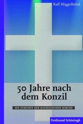 Miggelbrink |  50 Jahre nach dem Konzil | Buch |  Sack Fachmedien