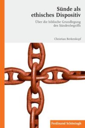 Berkenkopf |  Sünde als ethisches Dispositiv | Buch |  Sack Fachmedien