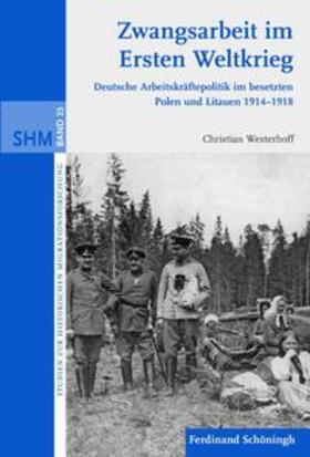 Westerhoff |  Westerhoff, C: Zwangsarbeit im Ersten Weltkrieg | Buch |  Sack Fachmedien
