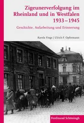 Fings / Opfermann |  Zigeunerverfolgung im Rheinland und in Westfalen 1933-1945 | Buch |  Sack Fachmedien