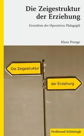 Prange |  Die Zeigestruktur der Erziehung | Buch |  Sack Fachmedien