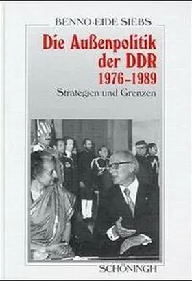 Siebs |  Die Außenpolitik der DDR 1976-1989 | Buch |  Sack Fachmedien