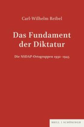 Reibel |  Reibel, C: Fundament der Diktatur - Die NSDAP-Ortsgruppen 19 | Buch |  Sack Fachmedien