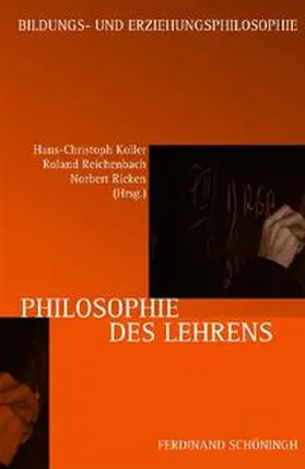 Ricken / Reichenbach / Koller | Philosophie des Lehrens | Buch | 978-3-506-77587-0 | sack.de