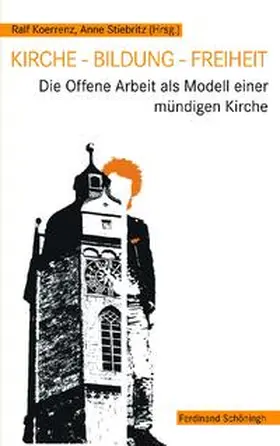 Koerrenz / Stiebritz |  Kirche - Bildung - Freiheit | Buch |  Sack Fachmedien