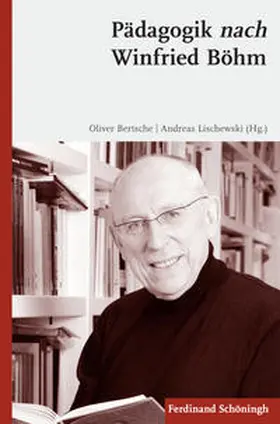 Lischewski / Bertsche |  Pädagogik nach Winfried Böhm | Buch |  Sack Fachmedien