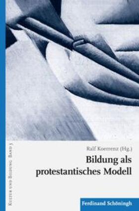 Koerrenz | Bildung als protestantisches Modell | Buch | 978-3-506-77689-1 | sack.de