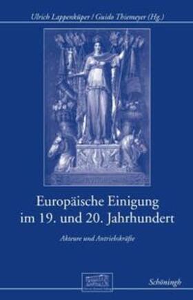 Lappenküper / Thiemeyer |  Europäische Einigung im 19. und 20. Jahrhundert | Buch |  Sack Fachmedien