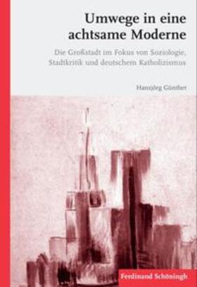 Günther |  Günther, H: Umwege in eine achtsame Moderne | Buch |  Sack Fachmedien