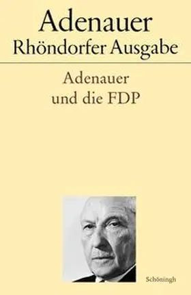 Löttel / Morsey / Schwarz |  Adenauer und die FDP | Buch |  Sack Fachmedien