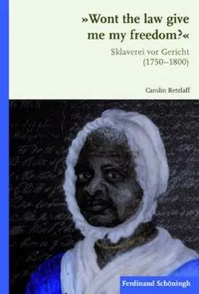 Retzlaff |  »Won't the law give me my freedom?« | Buch |  Sack Fachmedien