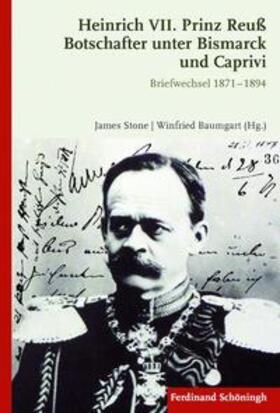 Baumgart / Stone |  Heinrich VII. Prinz Reuß Botschafter unter Bismarck | Buch |  Sack Fachmedien