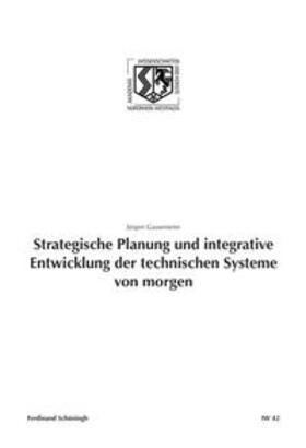 Gausemeier |  Strategische Planung und integrative Entwicklung der technischen Systeme von morgen | Buch |  Sack Fachmedien