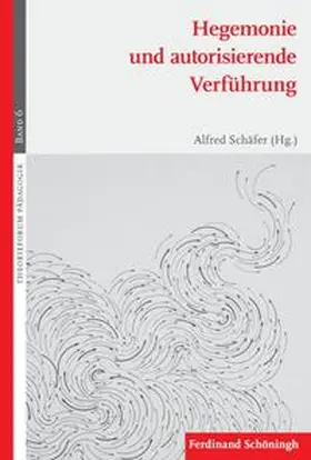 Schäfer |  Hegemonie und autorisierende Verführung | Buch |  Sack Fachmedien