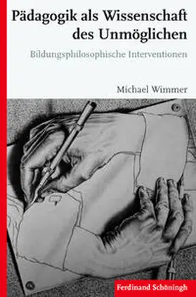 Wimmer |  Pädagogik als Wissenschaft des Unmöglichen | Buch |  Sack Fachmedien