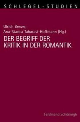 Breuer / Tabarasi-Hoffmann |  Der Begriff der Kritik in der Romantik | Buch |  Sack Fachmedien