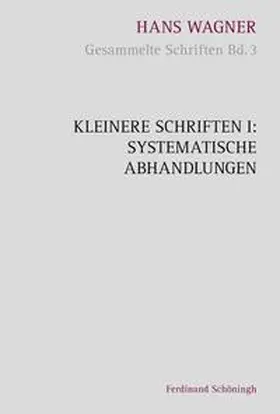 Grünewald / Wagner |  Kleinere Schriften I: Systematische Abhandlungen | Buch |  Sack Fachmedien