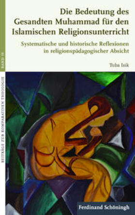 Isik |  Die Bedeutung des Gesandten Muhammad für den Islamischen Religionsunterricht | Buch |  Sack Fachmedien