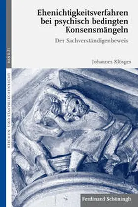 Klösges |  Ehenichtigkeitsverfahren bei psychisch bedingten Konsensmängeln | Buch |  Sack Fachmedien