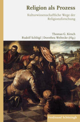 Schlögl / Kirsch / Weltecke |  Religion als Prozess | Buch |  Sack Fachmedien