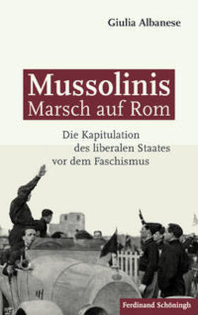 Albanese |  Mussolinis Marsch auf Rom | Buch |  Sack Fachmedien