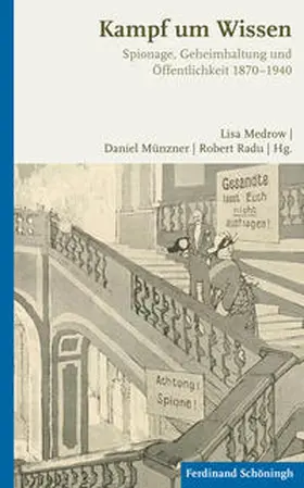 Medrow / Münzner / Radu |  Spionage, Geheimhaltung und Öffentlichkeit 1870 - 1940 | Buch |  Sack Fachmedien